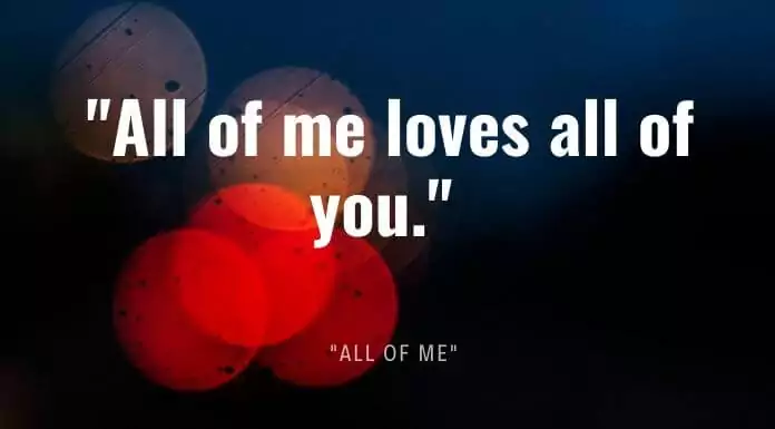 All of me loves all of you.