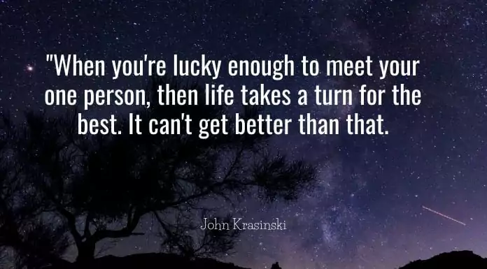 When youre lucky enough to meet your one person then life