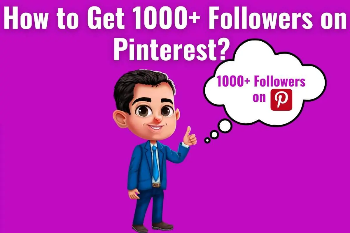How to Get 1000+ Followers on Pinterest