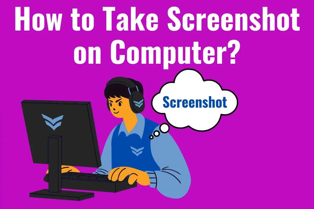 How to Take a Screenshot on PC & Any Windows