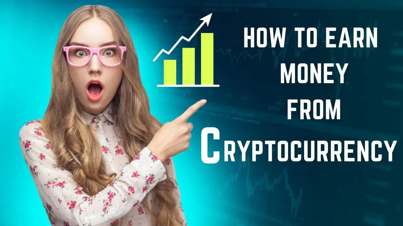 How to Earn Money from Cryptocurrency 